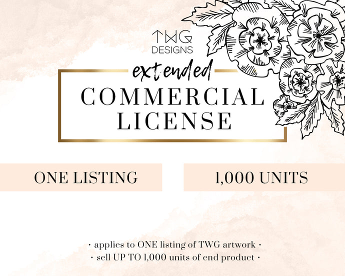 Commercial Licenses, Extended Commercial License Add-On (1,000 units) - TWG Designs